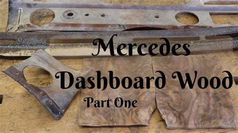 Mercedes Dashboard Wood Trim Part One Youtube