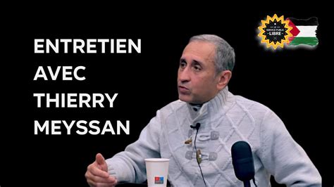 Entretien Avec Thierry Meyssan Youtube