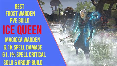 ESO Magicka Warden PVE Build Ice Queen Best Frost Warden PVE Build