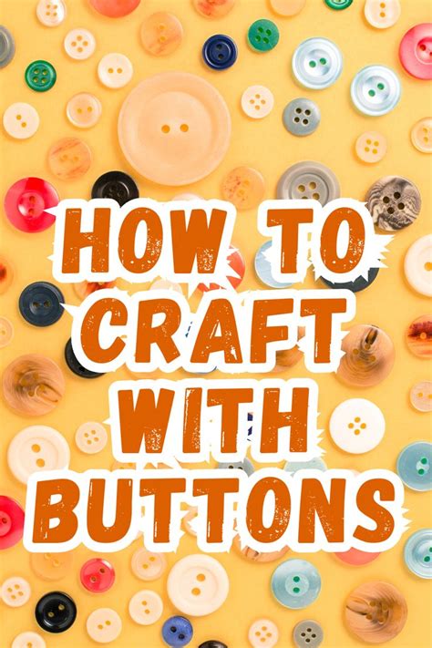 How To Craft With Buttons In Buttons Crafts Diy Button Crafts