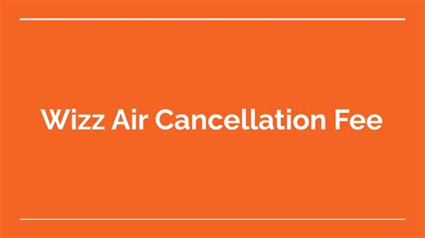 Ppt Does Wizz Air Have Cancellation Policy Powerpoint Presentation