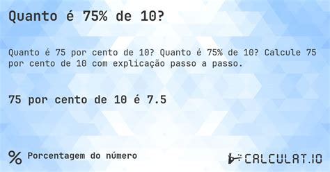 Quanto É 10 De 75 - Quanto é 75% de 10? - Calculatio