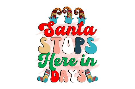 Santa Stops Here In Days PNG Sublimation Graphic By Prince Svg