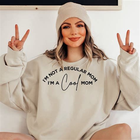 Im Not A Regular Mom Im A Cool Mom Sweatshirt Cool Etsy