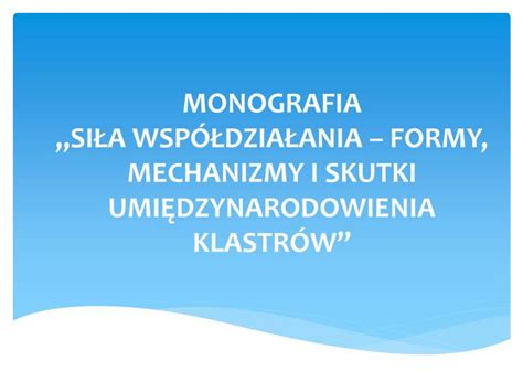 Ppt Monografia Si A Wsp Dzia Ania Formy Mechanizmy I Skutki