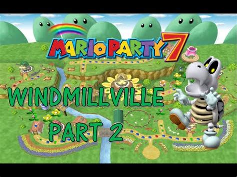 Mario Party 7 Windmillville Part 2 YouTube