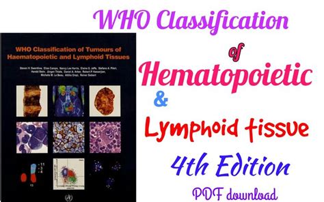 Who Classification Of Tumours Of Haematopoietic And Lymphoid Tissues