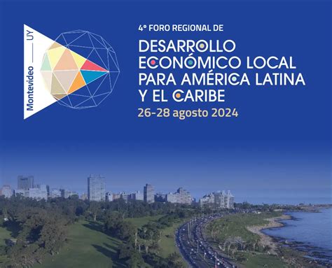 Foro Regional De Desarrollo Econ Mico Local En Montevideo