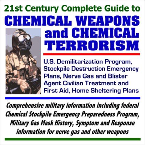 21st Century Complete Guide To Chemical Weapons And Chemical Terrorism