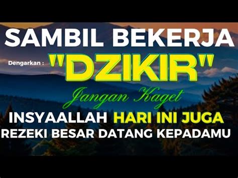 Dzikir Pagi Pembuka Rezeki Anda TerDahsyat Amalan Rezeki Besar Datang