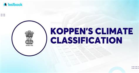 Koppen’s Climate Classification Categories List And Significance