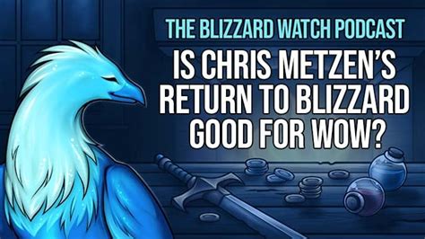 Blizzard Watch Podcast: Is Chris Metzen’s return to Blizzard good for WoW?