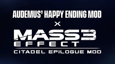 Audemus Happy Ending Mod Citadel Epilogue Mod Full Transition Youtube