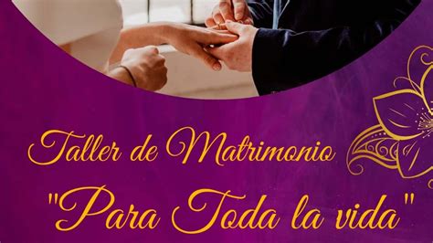 Taller De Matrimonios Para Toda La Vida Youtube