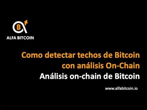 Como detectar techos de Bitcoin con análisis On Chain YouTube