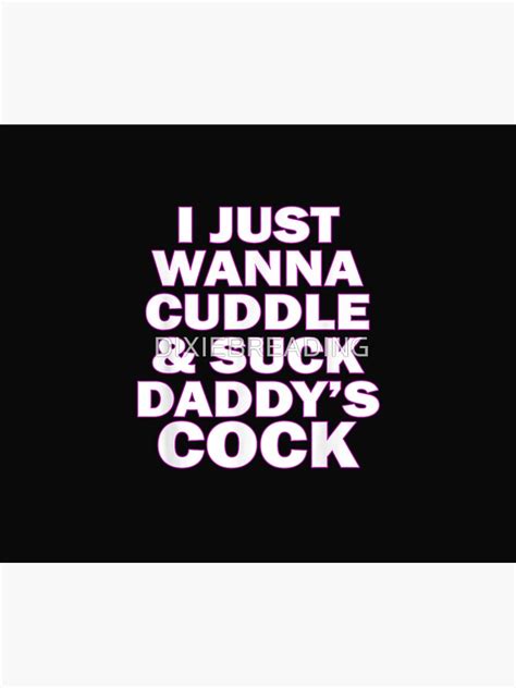 I Just Wanna Cuddle And Suck Daddys Cock Throw Blanket For Sale By