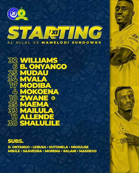 Mamelodi Sundowns Fc On Twitter 🚨𝙎𝙏𝘼𝙍𝙏𝙄𝙉𝙂 𝙓𝙄🚨 🆚 Al Hilal ⏰ 15h00 🏟 Al