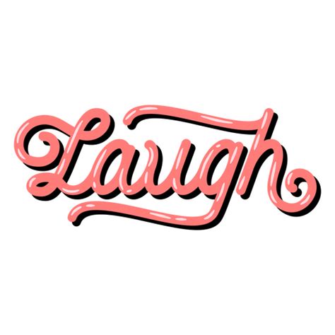 Laugh Glossy Quote Png And Svg Design For T Shirts