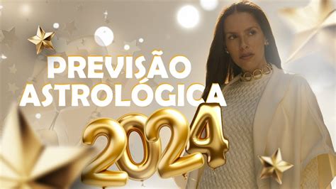 PrevisÕes AstrolÓgicas De 2024 Para Todos Os Signos Como Vai Ser O