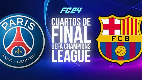 Psg Vs Fc Barcelona Ida De Cuartos De Final Uefa Champions League En