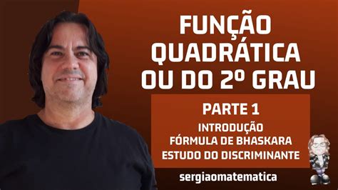 Função Quadrática Ou Do 2º Grau Parte 1 Introdução Fórmula De