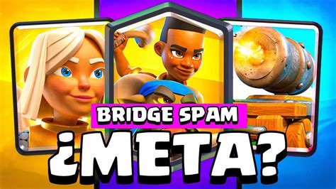 EL MAZO DE BRIDGE SPAM MÁS BUFFEADOEN CLASH ROYALE FUNCIONA EN EL