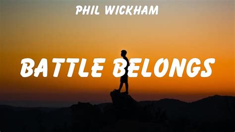 Phil Wickham Battle Belongs Lyrics Hillsong Worship Matthew West