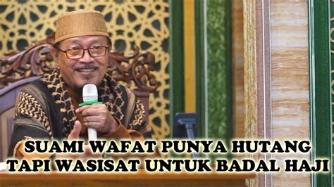 Punya Hutang Dan Meninggal Tapi Berwasiat Badal Haji Prof Dr Kh Ahmad