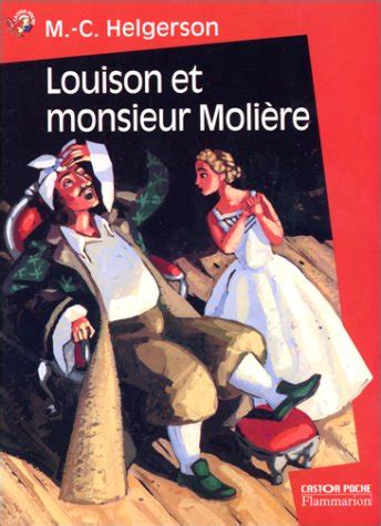 Louison Et Monsieur Moli Re De M C Helgerson Le Coin Lecture D Ars Ne