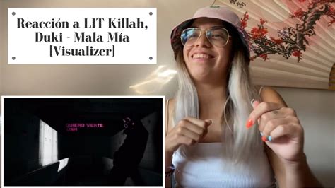 Reacción a LIT Killah Duki Mala Mía Visualizer YouTube