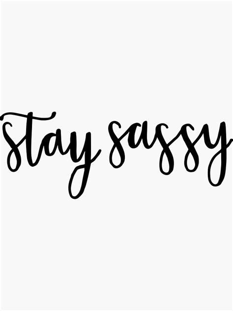 Stay Sassy Sticker By Cgidesign Redbubble