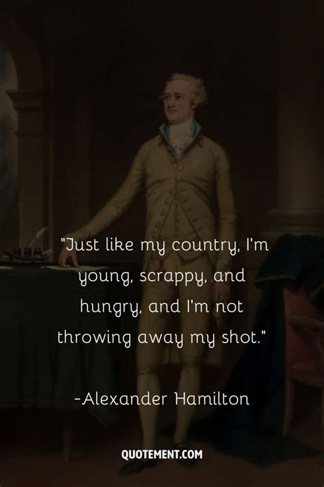 Unveiling 60 Memorable Hamilton Quotes And Their Wisdom