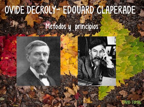 Ovide Decroly By David Guillermo Tumal Amezquita On Prezi Next