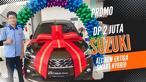 SUZUKI ALL NEW ERTIGA HYBRID DP BAYAR 2 JUTA ANGSURAN RINGAN YouTube