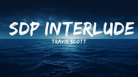 Travis Scott SDP Interlude Lyrics 25 Min YouTube