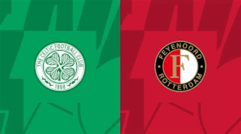 Celtic Vs Feyenoord Preview Prediction