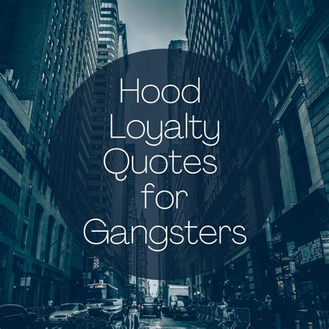 57+ Hood Loyalty Quotes for Gangsters - Darling Quote