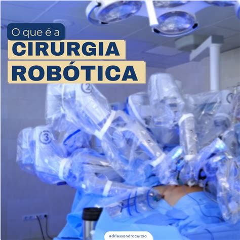 Cirurgia Robótica e seus diferenciais Dr Lessandro Curcio