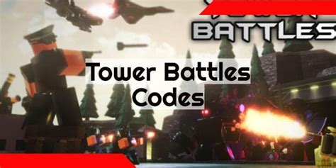 Tower Battles Codes (October 2023) - Get Free Credits! | GameGrinds