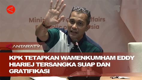 KPK Tetapkan Wamenkumham Eddy Hiariej Tersangka Suap Dan Gratifikasi