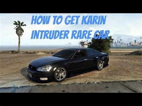 How To Get Karin Intruder On Gta V Online Really Rare Car Youtube