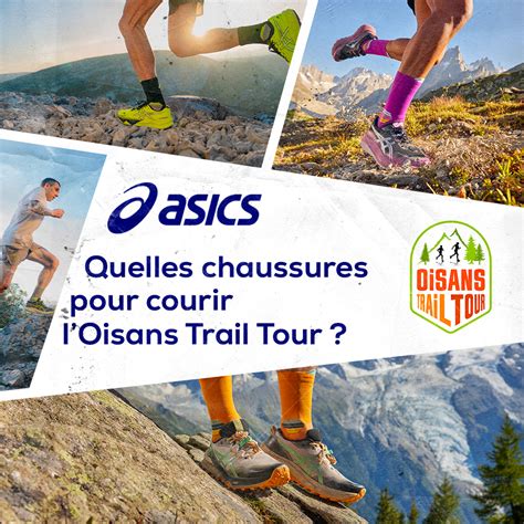 Quelle Paire De Chaussure ASICS Choisir Pour L Oisans Trail Tour