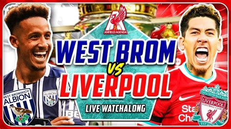 West Brom Vs Liverpool Live Watchalong Youtube