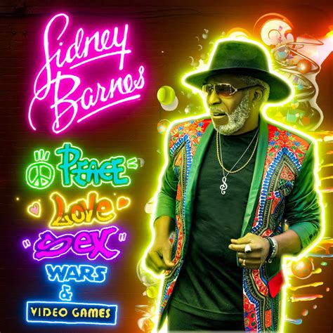 Peace Love Sex Wars Video Games Album By Sidney Barnes And His Good Time Band Apple Music