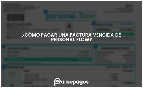 C Mo Pagar Una Factura Vencida De Personal Flow Actualizado