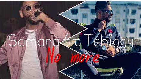 Samara Ft Tchiggy No More Official Video YouTube