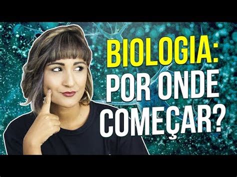 COMO COMEÇAR A ESTUDAR BIOLOGIA Profª Zazá YouTube