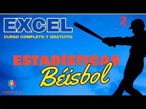 CURSO TUTORIAL EXCEL 2016 13 USANDO ESTADÍSTICAS DE BÉISBOL 2do