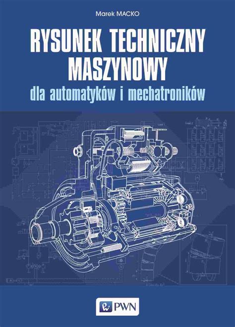 Rysunek Techniczny Maszynowy Dla Automatyk W I Mechatronik W Marek