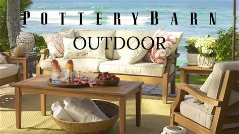 Pottery Barn Outdoor Patio Furniture Design Storefront Youtube